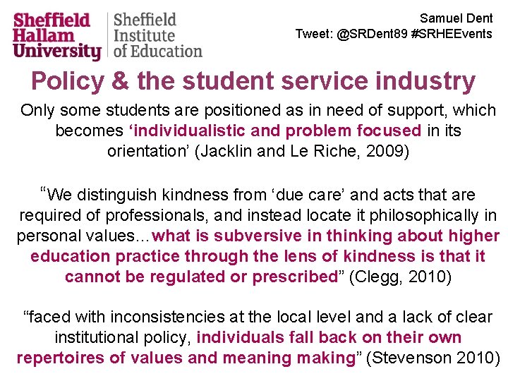 Samuel Dent Tweet: @SRDent 89 #SRHEEvents Policy & the student service industry Only some