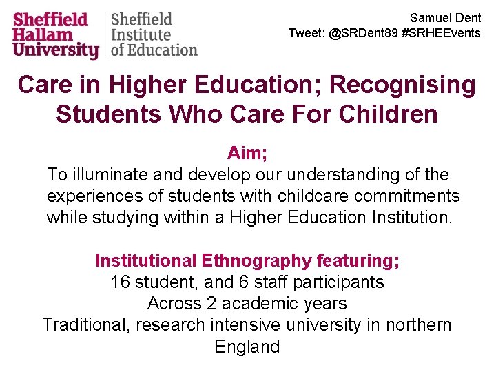 Samuel Dent Tweet: @SRDent 89 #SRHEEvents Care in Higher Education; Recognising Students Who Care