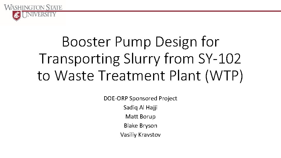 Booster Pump Design for Transporting Slurry from SY-102 to Waste Treatment Plant (WTP) DOE-ORP