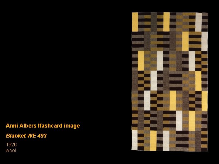Anni Albers lfashcard image Blanket WE 493 1926 wool 