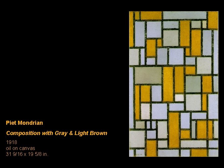 Piet Mondrian Composition with Gray & Light Brown 1918 oil on canvas 31 9/16