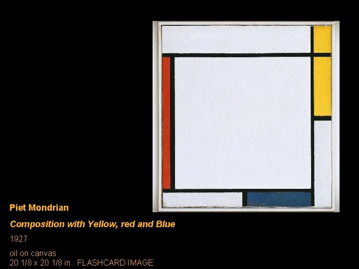 Piet Mondrian Composition with Yellow, red and Blue 1927 oil on canvas 20 1/8