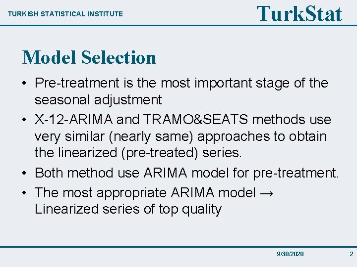 TURKISH STATISTICAL INSTITUTE Turk. Stat Model Selection • Pre-treatment is the most important stage