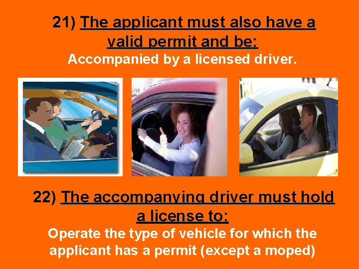 21) The applicant must also have a valid permit and be: Accompanied by a