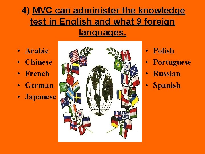 4) MVC can administer the knowledge test in English and what 9 foreign languages.