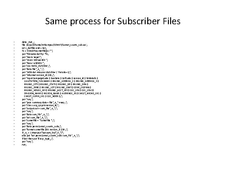 Same process for Subscriber Files • • • • • • • • •