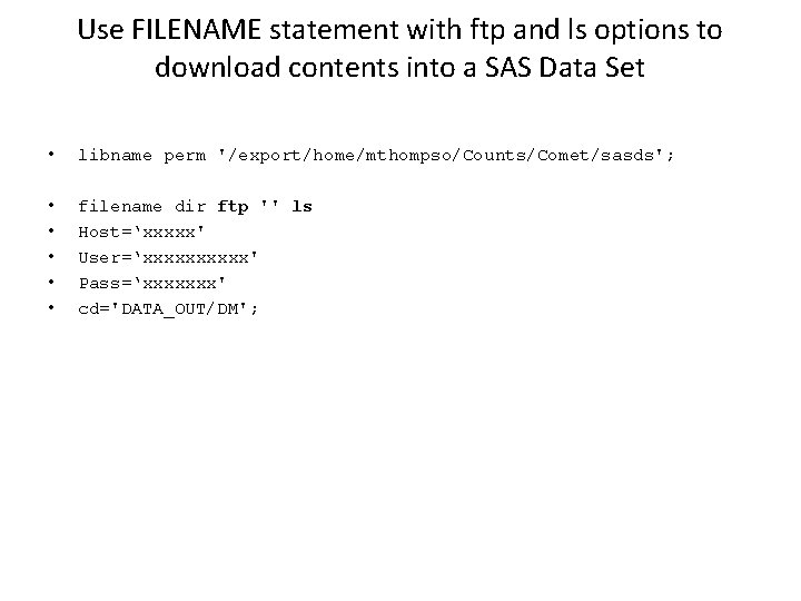 Use FILENAME statement with ftp and ls options to download contents into a SAS