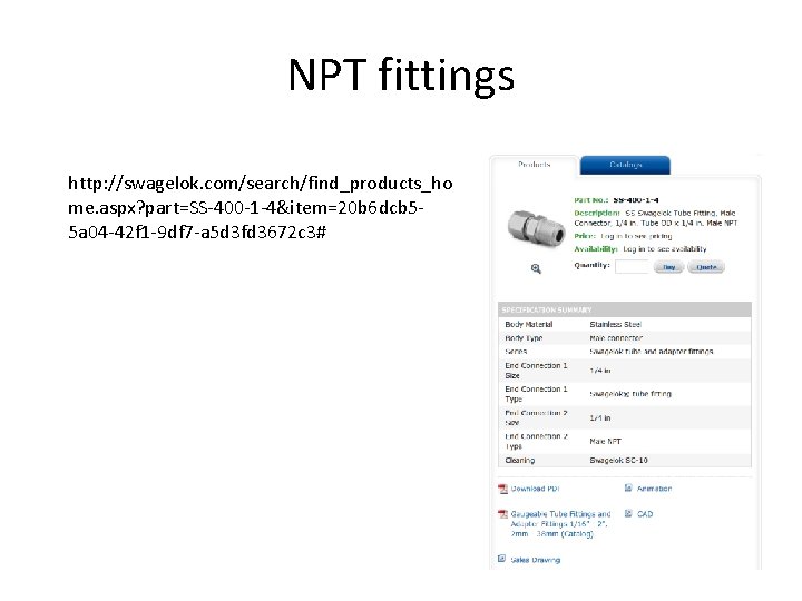 NPT fittings http: //swagelok. com/search/find_products_ho me. aspx? part=SS-400 -1 -4&item=20 b 6 dcb 55