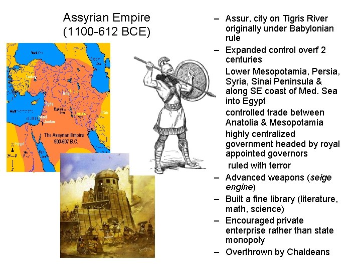 Assyrian Empire (1100 -612 BCE) – Assur, city on Tigris River originally under Babylonian