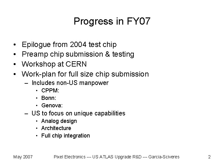Progress in FY 07 • • Epilogue from 2004 test chip Preamp chip submission