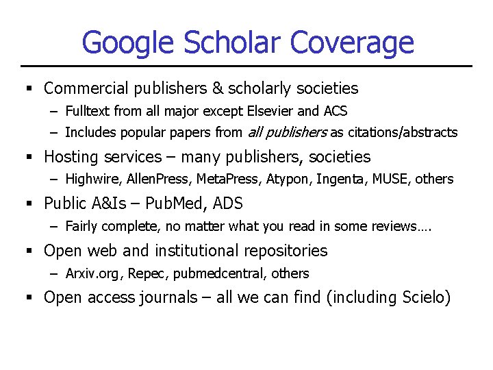 Google Scholar Coverage § Commercial publishers & scholarly societies – Fulltext from all major