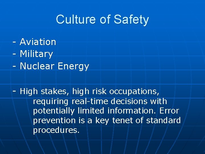 Culture of Safety - Aviation Military Nuclear Energy - High stakes, high risk occupations,