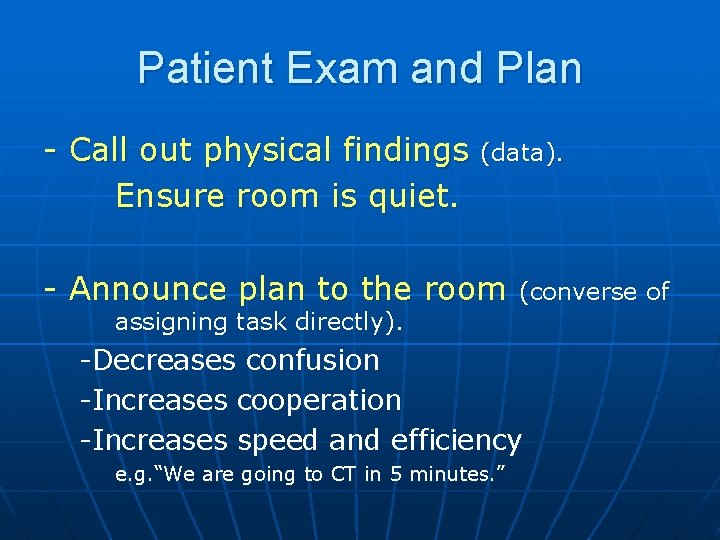 Patient Exam and Plan - Call out physical findings Ensure room is quiet. (data).