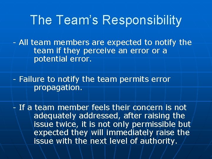 The Team’s Responsibility - All team members are expected to notify the team if
