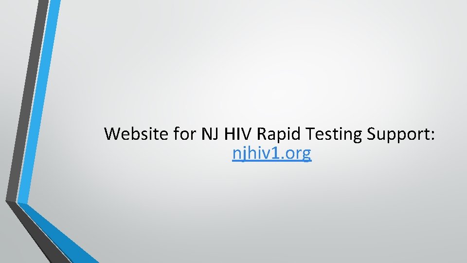 Website for NJ HIV Rapid Testing Support: njhiv 1. org 