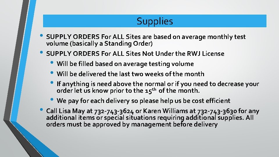 Supplies • SUPPLY ORDERS For ALL Sites are based on average monthly test •