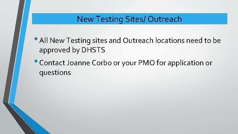 New Testing Sites/ Outreach • All New Testing sites and Outreach locations need to