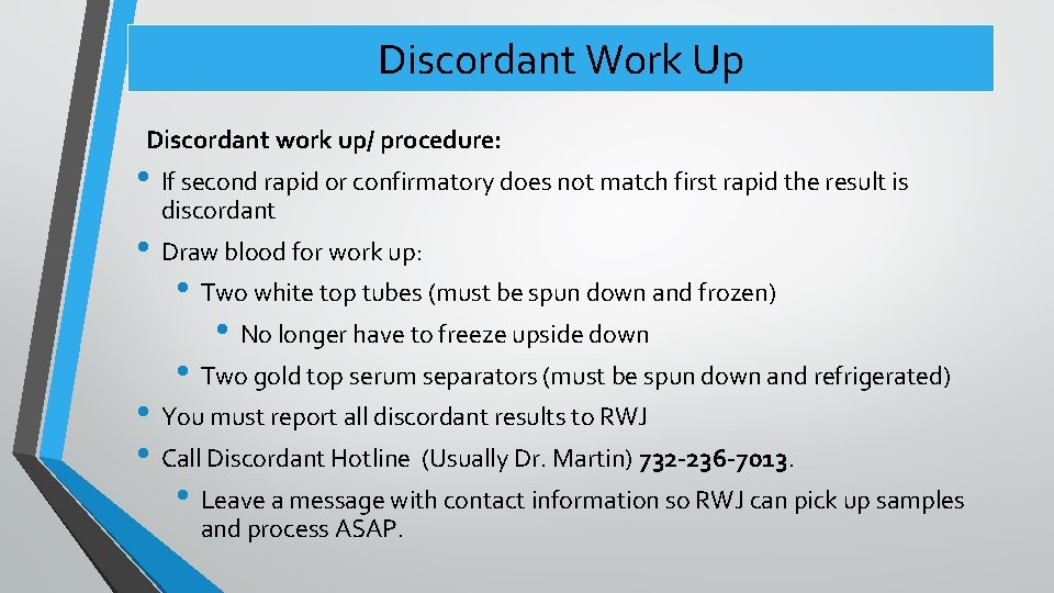 Discordant Work Up Discordant work up/ procedure: • If second rapid or confirmatory does