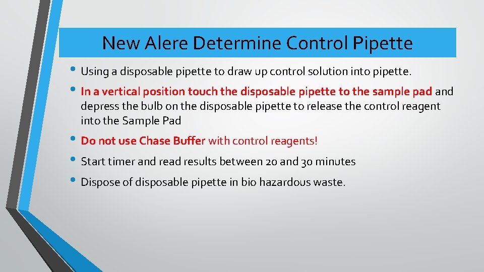 New Alere Determine Control Pipette • Using a disposable pipette to draw up control