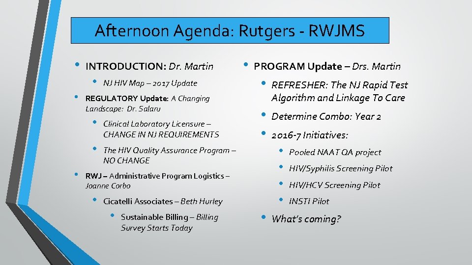 Afternoon Agenda: Rutgers - RWJMS • INTRODUCTION: Dr. Martin • • • NJ HIV