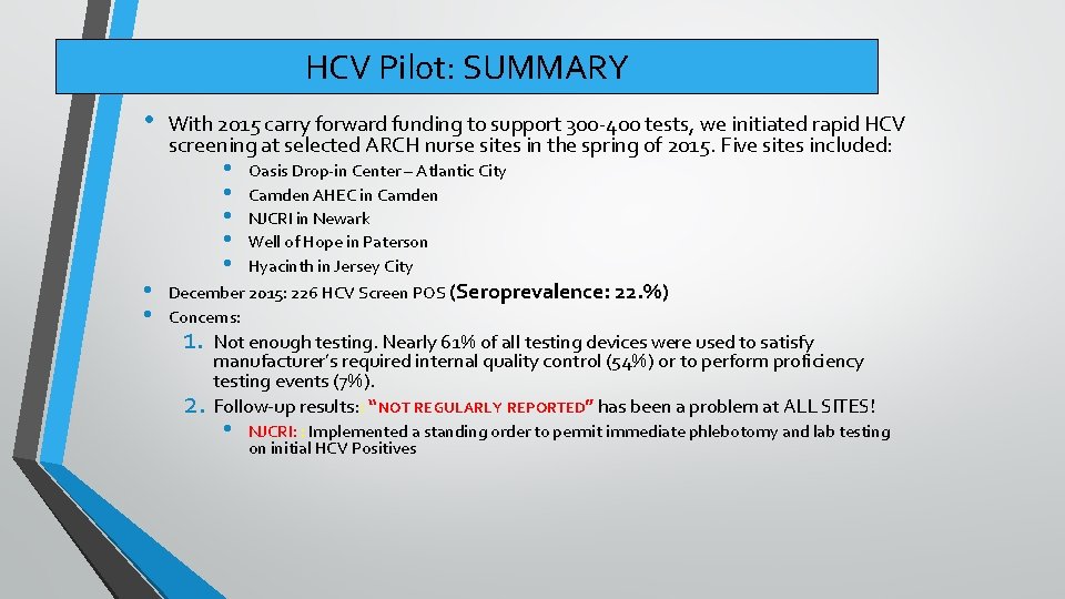HCV Pilot: SUMMARY • • • With 2015 carry forward funding to support 300