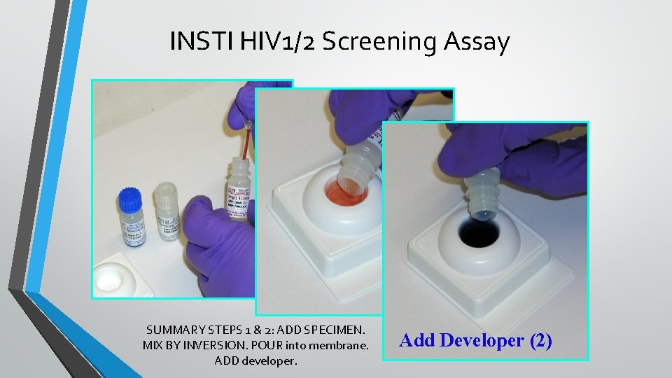 INSTI HIV 1/2 Screening Assay SUMMARY STEPS 1 & 2: ADD SPECIMEN. MIX BY