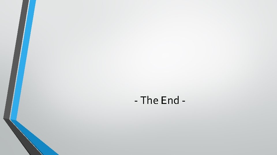 - The End - 