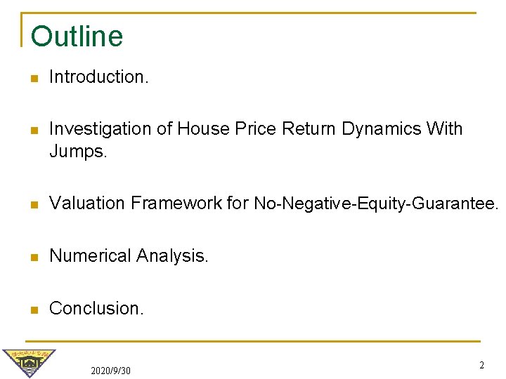 Outline n Introduction. n Investigation of House Price Return Dynamics With Jumps. n Valuation Outline n Introduction. n Investigation of House Price Return Dynamics With Jumps. n Valuation