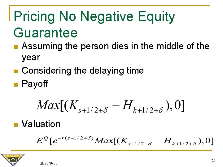 Pricing No Negative Equity Guarantee n Assuming the person dies in the middle of Pricing No Negative Equity Guarantee n Assuming the person dies in the middle of