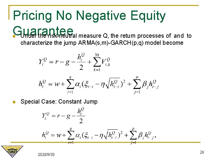 Pricing No Negative Equity Guarantee Under the risk-neutral measure Q, the return processes of Pricing No Negative Equity Guarantee Under the risk-neutral measure Q, the return processes of