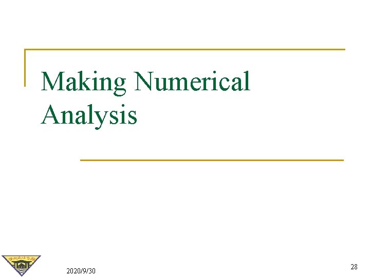 Making Numerical Analysis 2020/9/30 28 Making Numerical Analysis 2020/9/30 28