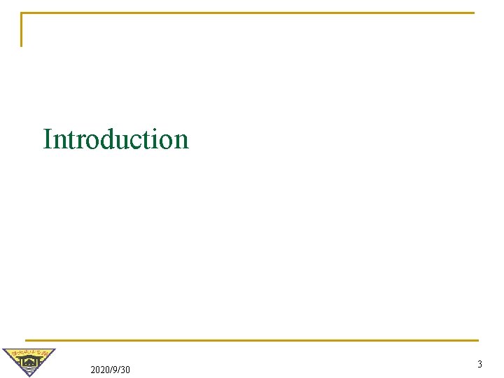 Introduction 2020/9/30 3 Introduction 2020/9/30 3
