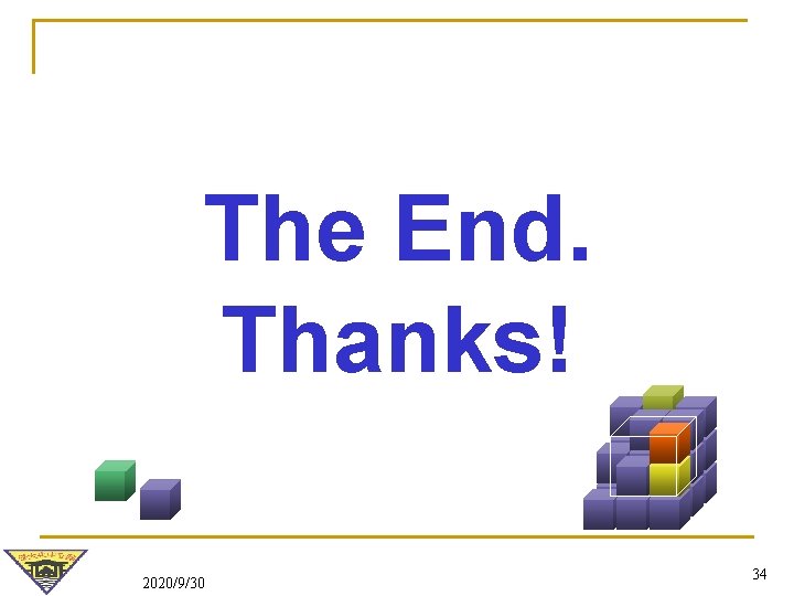 The End. Thanks! 2020/9/30 34 The End. Thanks! 2020/9/30 34