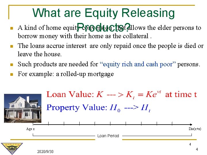 n n What are Equity Releasing A kind of home equity conversion that allows n n What are Equity Releasing A kind of home equity conversion that allows