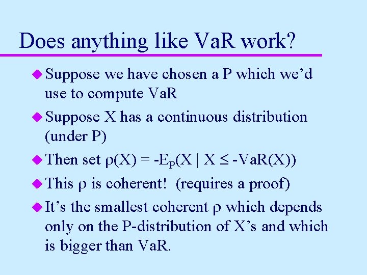 Does anything like Va. R work? u Suppose we have chosen a P which