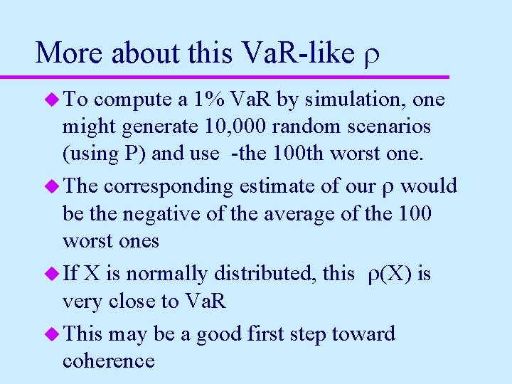 More about this Va. R-like r u To compute a 1% Va. R by