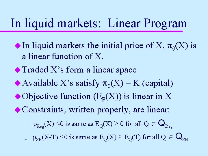 In liquid markets: Linear Program liquid markets the initial price of X, p 0(X)