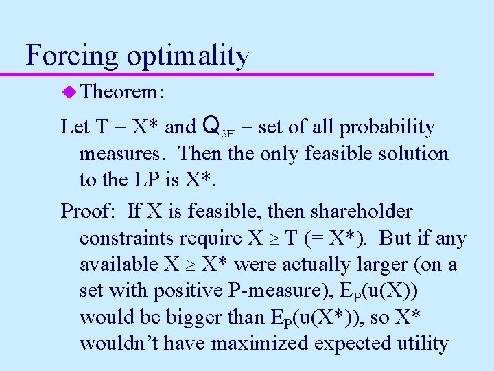 Forcing optimality u Theorem: Let T = X* and QSH = set of all
