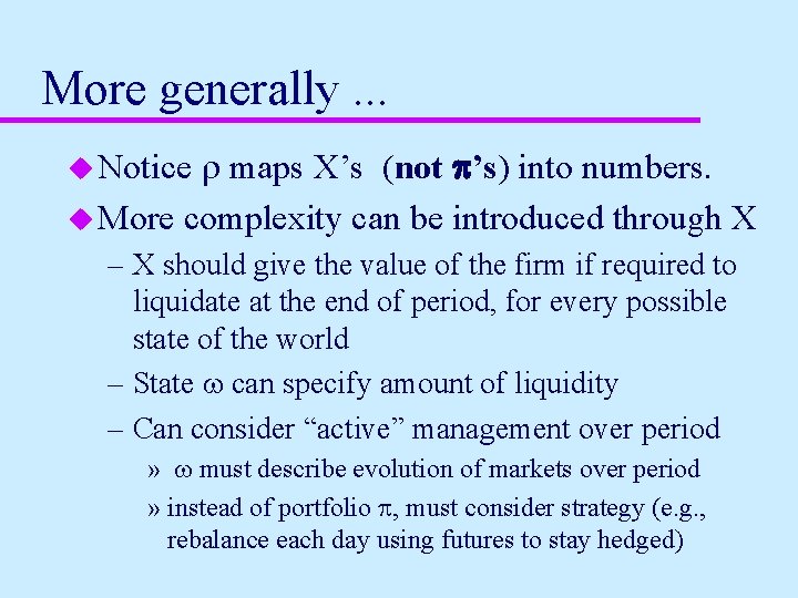 More generally. . . r maps X’s (not p’s) into numbers. u More complexity