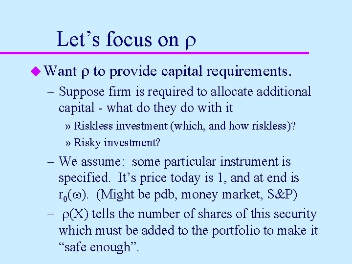 Let’s focus on r u Want r to provide capital requirements. – Suppose firm