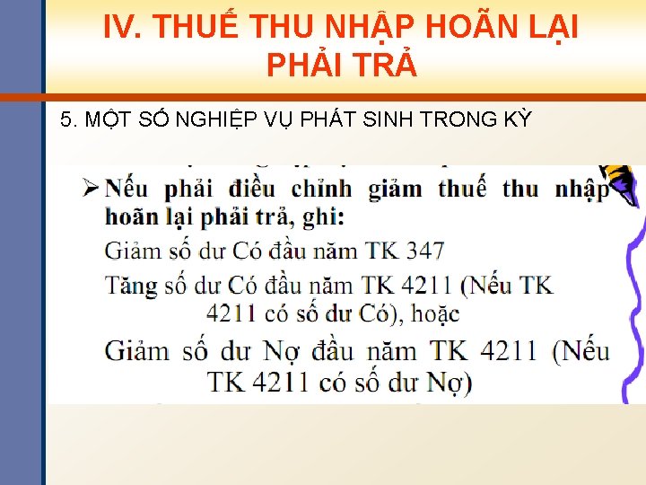 IV. THUẾ THU NHẬP HOÃN LẠI PHẢI TRẢ 5. MỘT SỐ NGHIỆP VỤ PHÁT