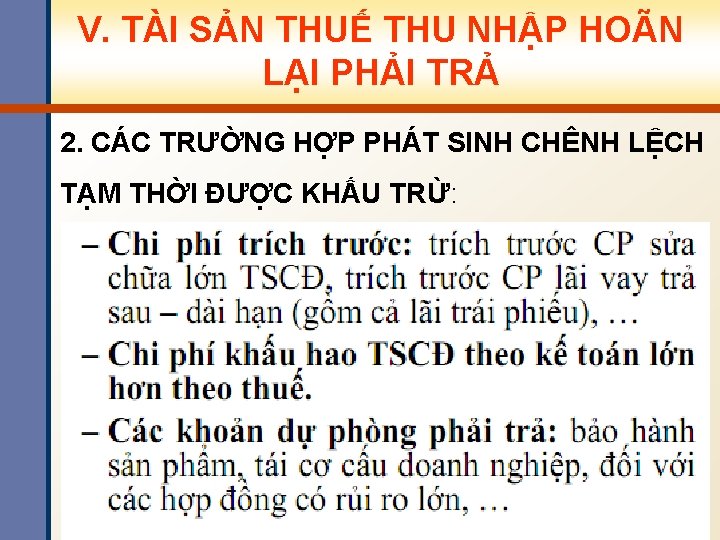 V. TÀI SẢN THUẾ THU NHẬP HOÃN LẠI PHẢI TRẢ 2. CÁC TRƯỜNG HỢP