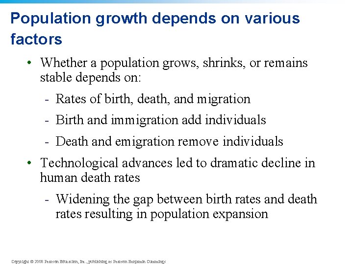 Population growth depends on various factors • Whether a population grows, shrinks, or remains