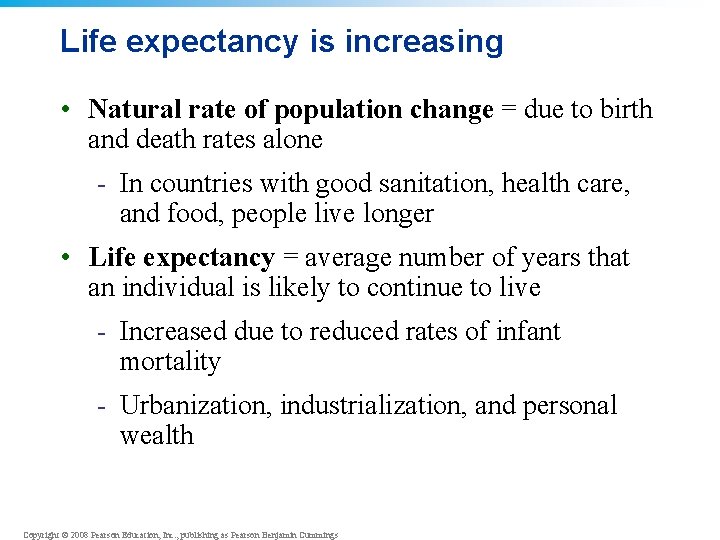 Life expectancy is increasing • Natural rate of population change = due to birth