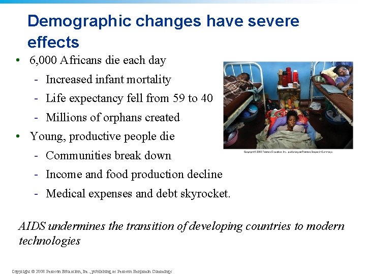 Demographic changes have severe effects • 6, 000 Africans die each day - Increased