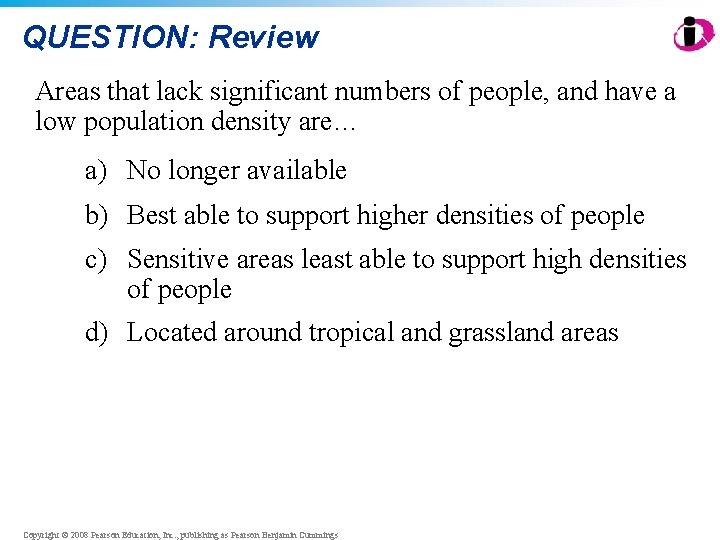 QUESTION: Review Areas that lack significant numbers of people, and have a low population