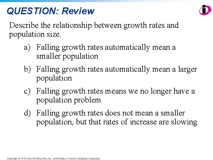 QUESTION: Review Describe the relationship between growth rates and population size. a) Falling growth
