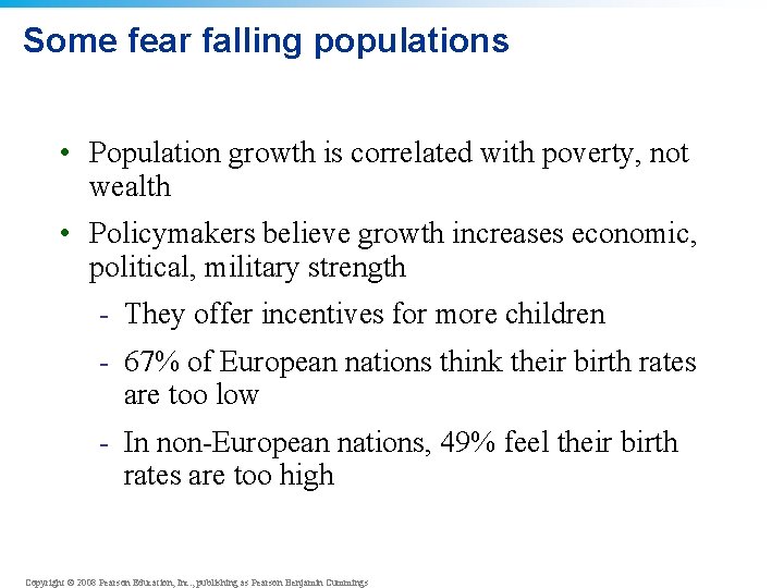 Some fear falling populations • Population growth is correlated with poverty, not wealth •
