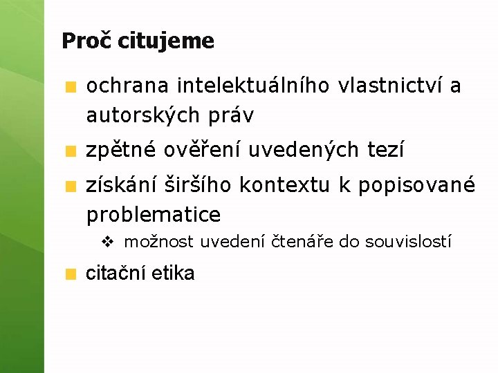 Proč citujeme ochrana intelektuálního vlastnictví a autorských práv zpětné ověření uvedených tezí získání širšího