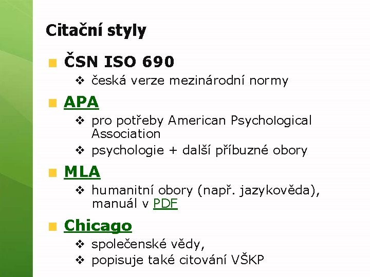 Citační styly ČSN ISO 690 v česká verze mezinárodní normy APA v pro potřeby